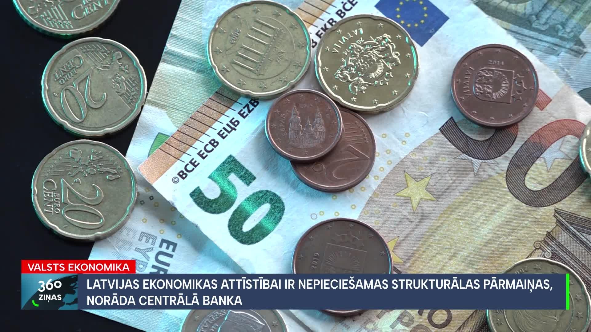 Latvijas ekonomikas attīstībai ir nepieciešamas strukturālas pārmaiņas, norāda centrālā banka